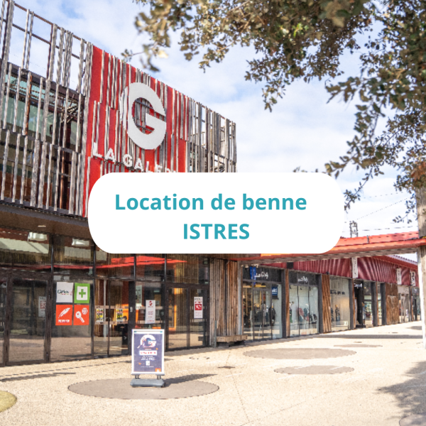 Location de benne dès 150€ avec livraison au centre commercial LA GALERIE sur Istres vers Fos sur Mer